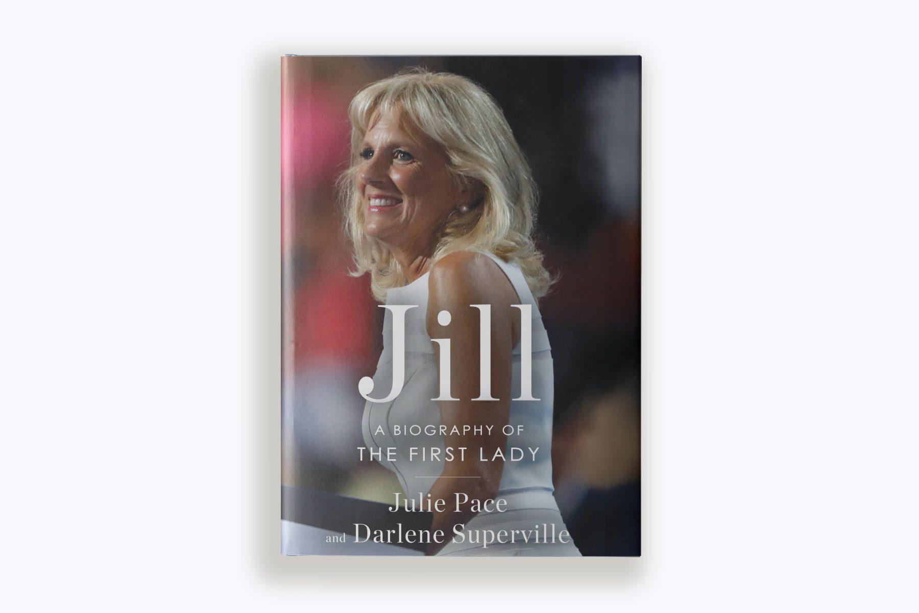 The cover of "Jill: A biography of the First Lady" by Julie Pace and Darlene Superville.