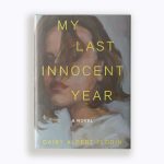 Cover of Daisy Alpert Florin's Book: My Last Innocent Year. The cover is a painting of a young woman looking to the side with her hair in her face.