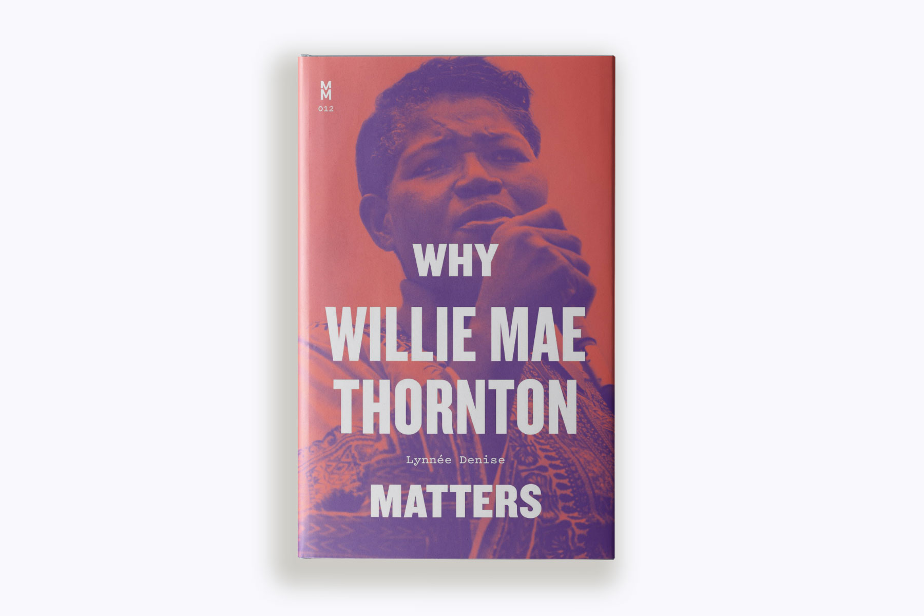Lynnée Denise's book "Why Willie Mae Thornton Matters"
