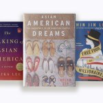 Three book recommendations from The 19th for AAPI month: Asian American Dream by Helen Zia, The Making of Asian America, by Erika Lee, and Free Food for Millionaires by Min Jin Lee.