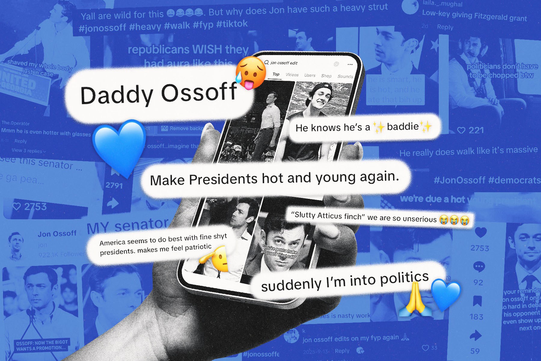 A blue-toned collage of social media posts, memes and photos centered on a hand holding a phone displaying black-and-white images of Jon Ossoff. Overlaid comments include “Daddy Ossoff,” “He knows he’s a ✨baddie✨,” “Make Presidents hot and young again,” and “suddenly I’m into politics,” alongside heart and sweating-face emojis.